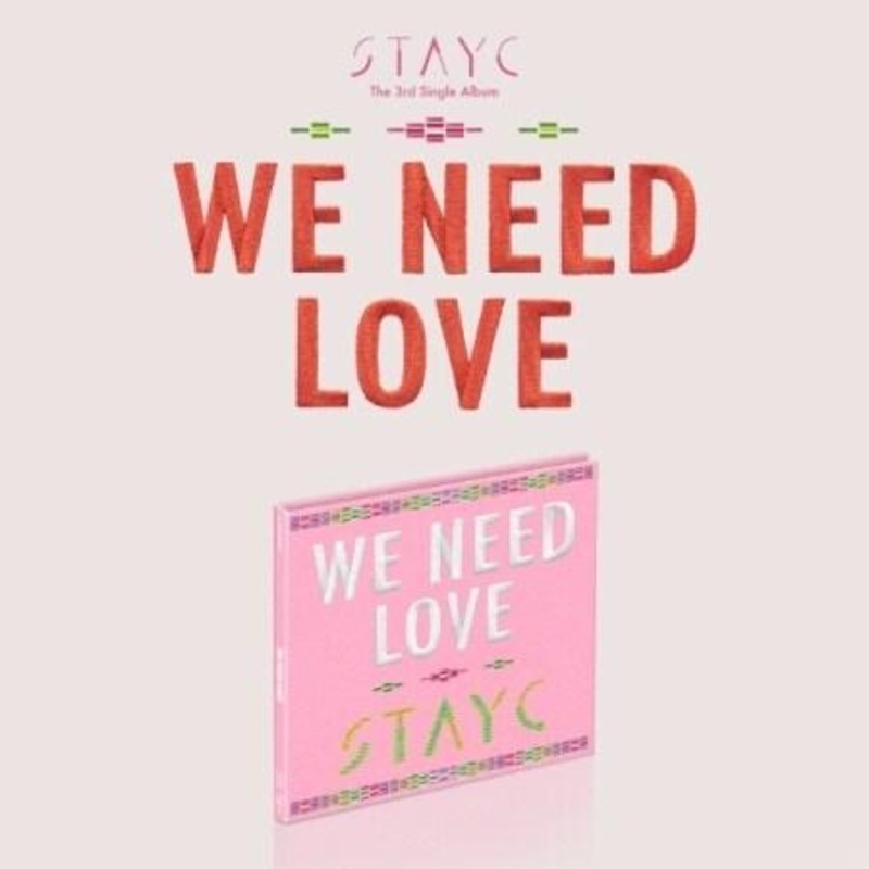 STAYC – WE NEED LOVE (3RD SINGLE ALBUM) [DIGIPACK VER.] [LIMITED EDITION]