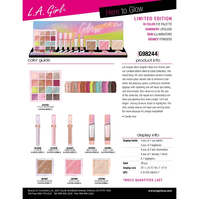 G98244 – LA GIRL HERE TO GLOW (4PCS EYE PALETTE, 4 PCS OF 3 LIPGLOSS, 4 PCS OF SKIN ILLUMINATOR, 4 PCS OF BRONZER, BLUSH, HIGHLIGHTER; TOTAL 36 PCS) w/ DISPLAY (1 PCS)